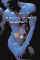 Classical Origins of Modern Homophobia