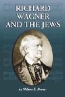 Richard Wagner and the Jews