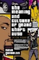 Meaning and Culture of Grand Theft Auto: Critical Essays