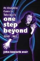 An Analytical Guide to Television's ""One Step Beyond"", 1959-1961