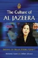 Culture of Al Jazeera: Inside an Arab Media Giant