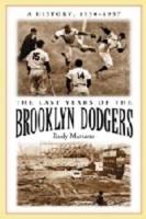 The Last Years of the Brooklyn Dodgers: A History, 1950-1957