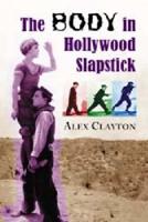 The Body in Hollywood Slapstick