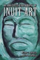 An Annotated Bibliography of Inuit Art