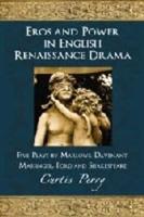 Eros and Power in English Renaissance Drama