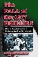 The Fall of the 1977 Phillies