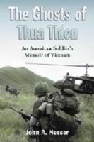 Ghosts of Thua Thien: An American Soldier's Memoir of Vietnam