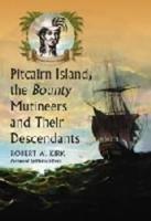 Pitcairn Island, the Bounty Mutineers, and Their Descendants