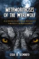 Metamorphoses of the Werewolf: A Literary Study from Antiquity Through the Renaissance