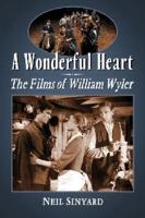 Wonderful Heart: The Films of William Wyler