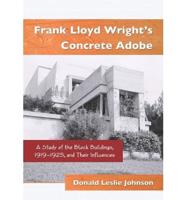 Frank Lloyd Wright's Concrete Adobe
