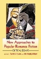 New Approaches to Popular Romance Fiction: Critical Essays