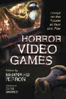 Horror Video Games: Essays on the Fusion of Fear and Play