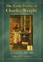 Early Poetry of Charles Wright: A Companion, 1960-1990