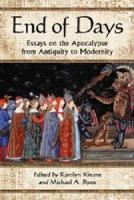 End of Days: Essays on the Apocalypse from Antiquity to Modernity