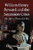 William Henry Seward and the Secession Crisis