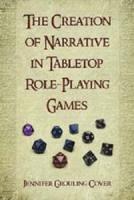 Creation of Narrative in Tabletop Role-Playing Games