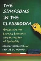 Simpsons in the Classroom: Embiggening the Learning Experience with the Wisdom of Springfield