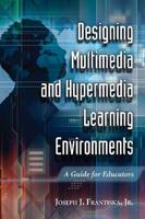 Designing Multimedia and Hypermedia Learning Environments