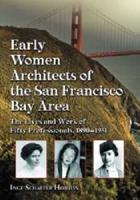 Early Women Architects of the San Francisco Bay Area