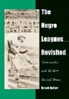 The Negro Leagues Revisited
