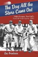 The Day All the Stars Came Out: Major League Baseball's First All-Star Game, 1933