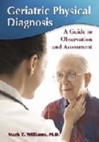 Geriatric Physical Diagnosis: A Guide to Observation and Assessment