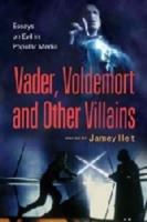 Vader, Voldemort and Other Villains