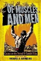 Of Muscles and Men: Essays on the Sword and Sandal Film