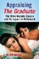 Appraising the Graduate: The Mike Nichols Classic and Its Impact in Hollywood