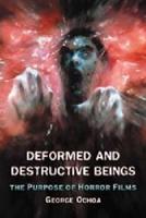 Deformed and Destructive Beings