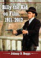 Billy the Kid on Film, 1911-2012