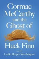 Cormac McCarthy and the Ghost of Huck Finn