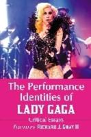 The Performance Identities of Lady Gaga: Critical Essays