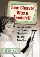 June Cleaver Was a Feminist!