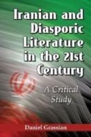 Iranian and Diasporic Literature in the 21st Century: A Critical Study