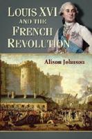 Louis XVI and the French Revolution
