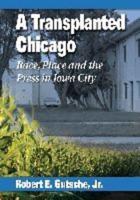 Transplanted Chicago: Race, Place and the Press in Iowa City