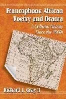 Francophone African Poetry and Drama: A Cultural History Since the 1960s