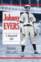 Johnny Evers: A Baseball Life