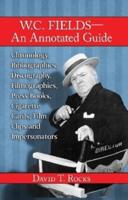 W.C. Fields--An Annotated Guide