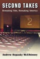 Second Takes: Remaking Film, Remaking America