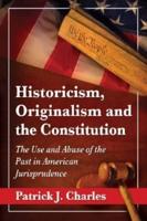 Historicism, Originalism, and the Constitution