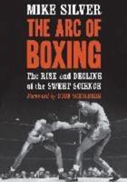 Arc of Boxing: The Rise and Decline of the Sweet Science