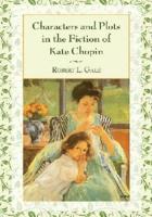 Characters and Plots in the Fiction of Kate Chopin