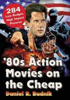 '80S Action Movies on the Cheap
