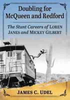 Doubling for McQueen and Redford: The Stunt Careers of Loren Janes and Mickey Gilbert