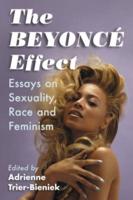 Beyoncé Effect: Essays on Sexuality, Race and Feminism