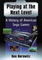 Playing at the Next Level: A History of American Sega Games