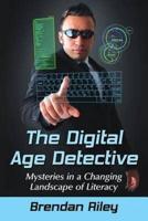 Digital Age Detective: Mysteries in a Changing Landscape of Literacy